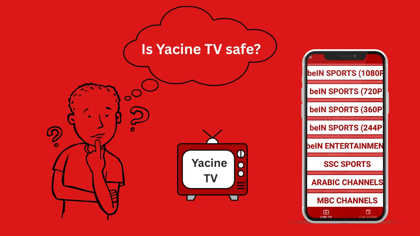 Is Yacine TV App Really Safe?